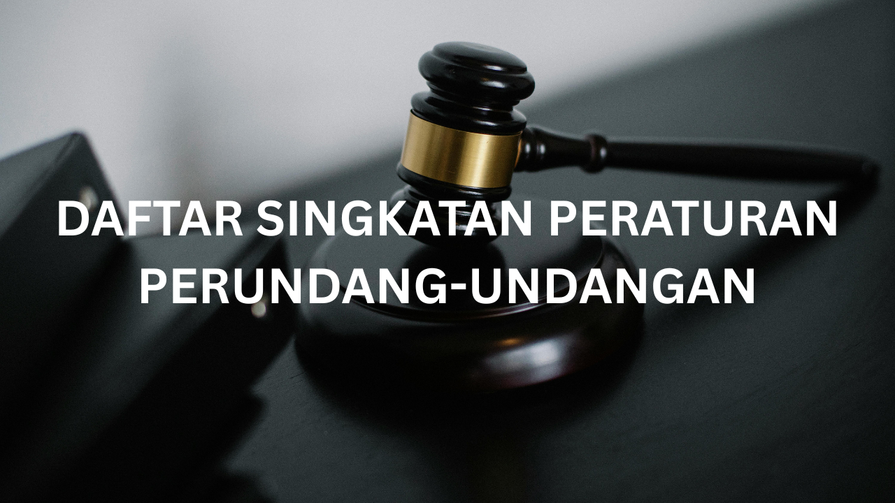 DAFTAR SINGKATAN PERATURAN PERUNDANG-UNDANGAN